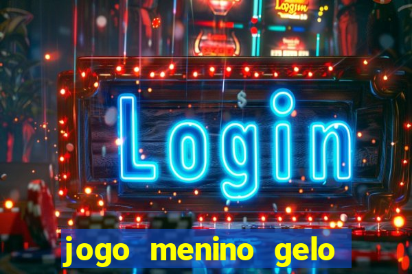 jogo menino gelo menina lava